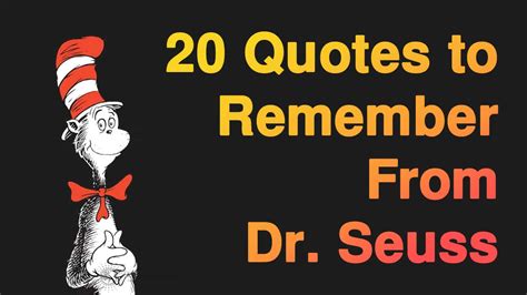 20 Quotes To Remember From Dr. Seuss .